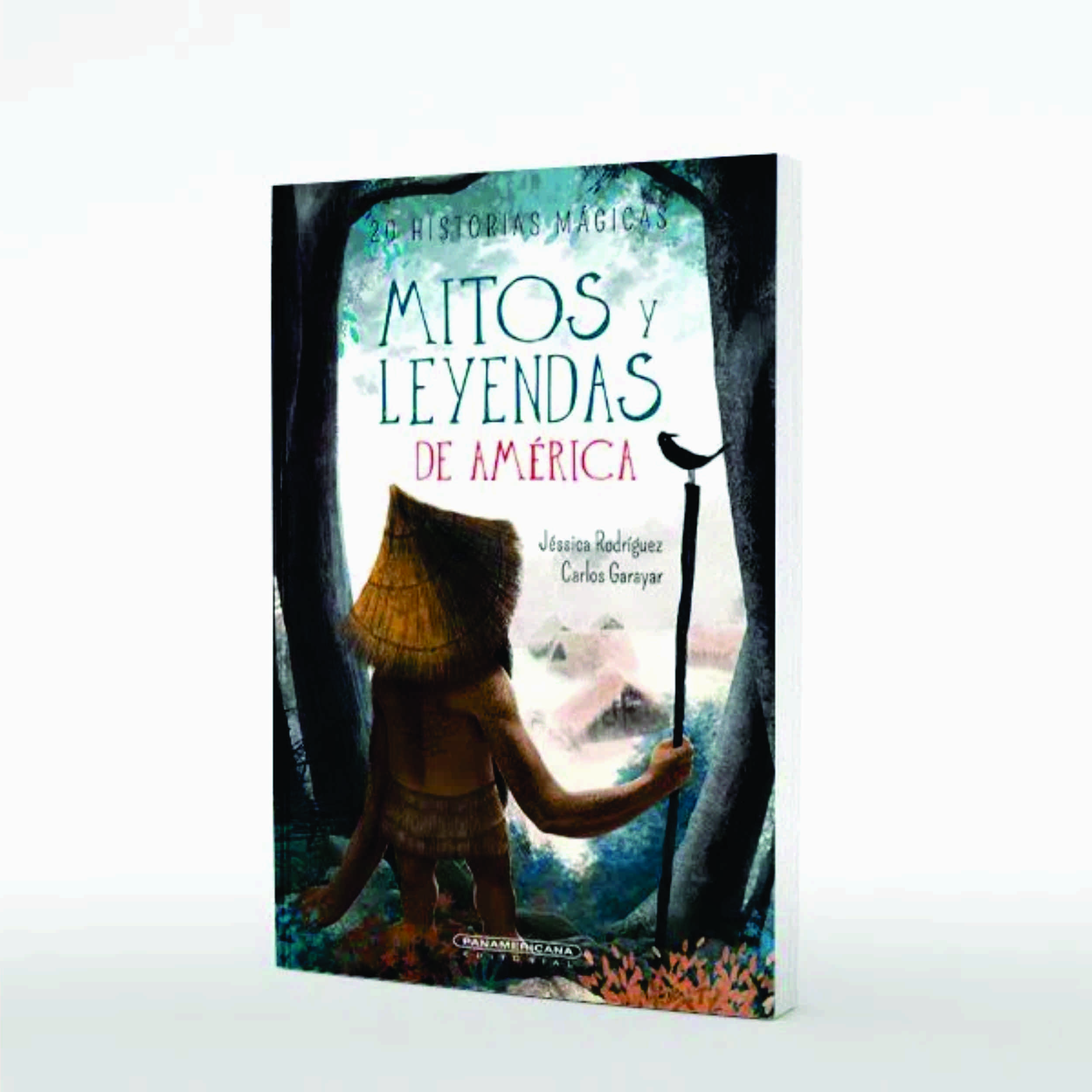 MITOS Y LEYENDAS DE AMÉRICA. 20 HISTORIAS MÁGICAS